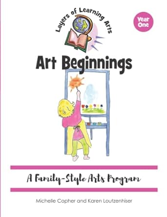 art beginnings a family style arts program 1st edition michelle copher ,karen loutzenhiser 1736062492,