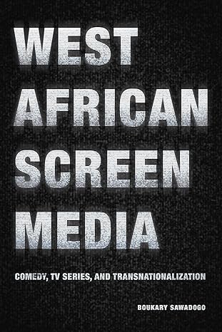 west african screen media comedy tv series and transnationalization 1st edition boukary sawadogo 1611863112,
