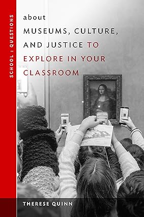 about museums culture and justice to explore in your classroom 1st edition therese quinn ,william ayers