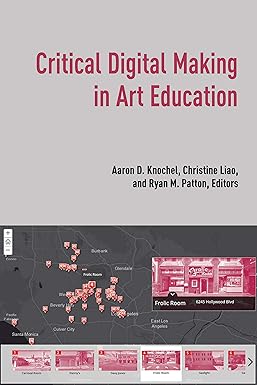 critical digital making in art education new edition knochel 1433177617, 978-1433177613
