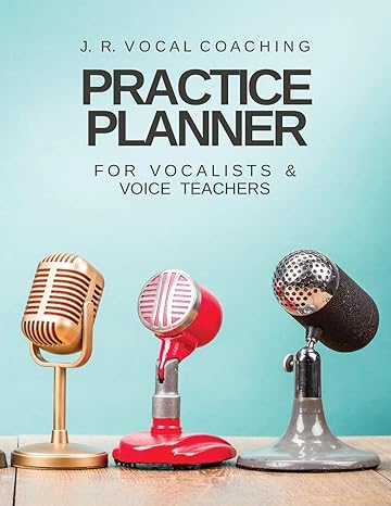 practice planner for vocalists and vocal teachers j r vocal coaching 1st edition juanita robinson 1989296149,