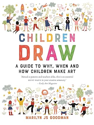 children draw a guide to why when and how children make art 1st edition marilyn js goodman 1789142849,