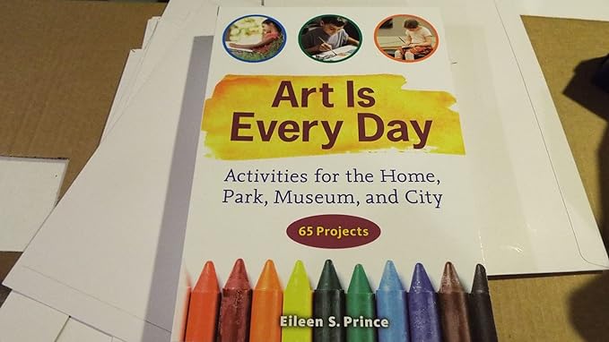 art is every day activities for the home park museum and city act edition eileen s. prince 1569767157,