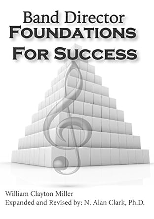 band director foundations for success 1st edition william clayton miller ,maj n. alan clark phd. 0692338357,