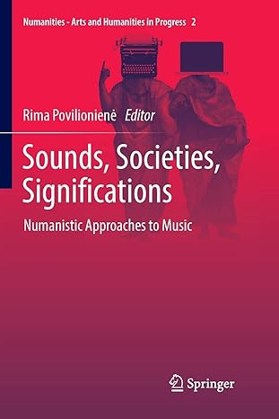 sounds societies significations numanistic approaches to music 1st edition rima povilioniene 3319836528,