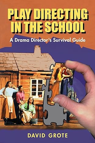 play directing in the school a drama director s survival guide 1st edition david grote 1566080363,