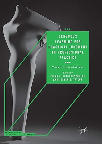sensuous learning for practical judgment in professional practice volume 1 arts based methods 1st edition