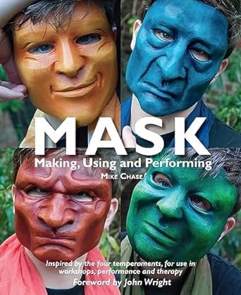 mask making using and performing new edition mike chase 1907359664, 978-1907359668