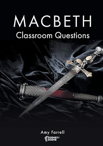 macbeth classroom questions 1st edition amy farrell 191094937x, 978-1910949375