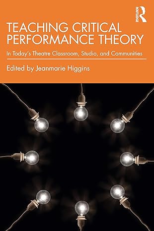 teaching critical performance theory 1st edition jeanmarie higgins 0367409305, 978-0367409302