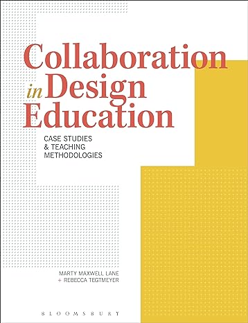 collaboration in design education case studies and teaching methodologies 1st edition marty maxwell lane