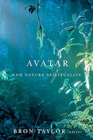 avatar and nature spirituality 1st edition bron taylor 155458843x
