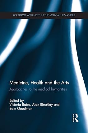 medicine health and the arts 1st edition victoria bates 1138960187, 978-1138960183