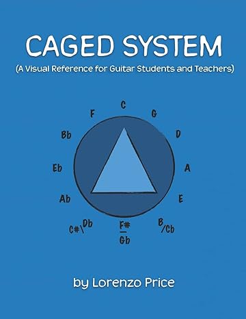 caged system a visual reference for guitar students and teachers 1st edition lorenzo price ,jessica price