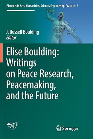 elise boulding writings on peace research peacemaking and the future 1st edition j. russell boulding