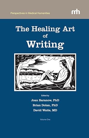 the healing art of writing volume one 1st edition joan baranow ,brian dolan ,david watts 0615381324,