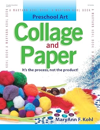 preschool art collage and paper 1st edition maryann f. kohl ,katheryn davis 0876592523, 978-0876592526