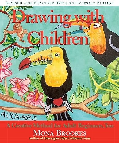 drawing with children a creative method for adult beginners too subsequent edition mona brookes 0874778271,