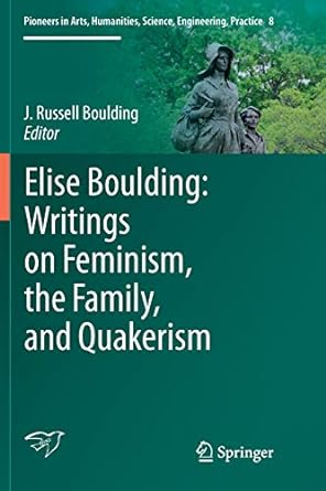 elise boulding writings on feminism the family and quakerism 1st edition j. russell boulding 3319809350,