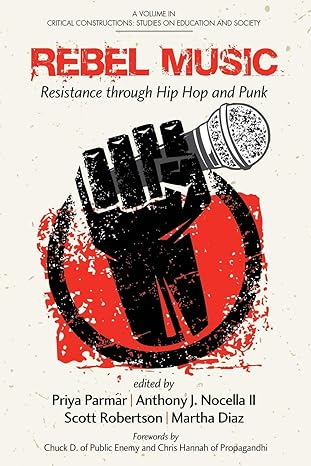 rebel music resistance through hip hop and punk 1st edition priya parmar ,anthony j. nocella ii ,scott