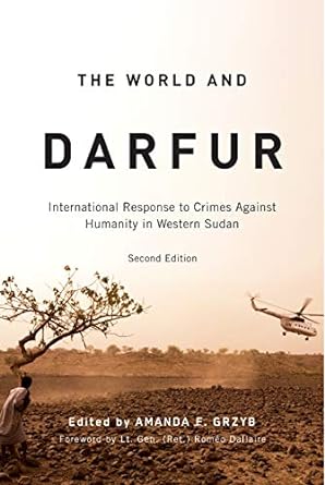 the world and darfur international response to crimes against humanity in western sudan 2nd edition amanda f.