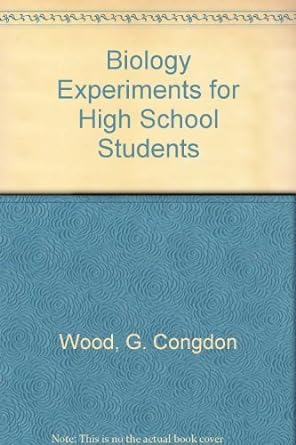 biology experiments for high school students cover damaged edition g. congdon wood b000l69enm