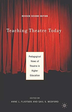 teaching theatre today pedagogical views of theatre in higher education 2004 edition a. fliotsos 0230619002,