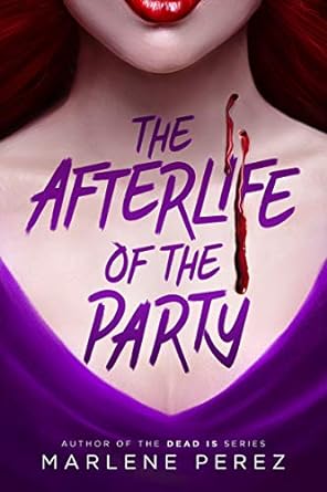 the afterlife of the party 1st edition marlene perez 1640639020, 978-1640639027