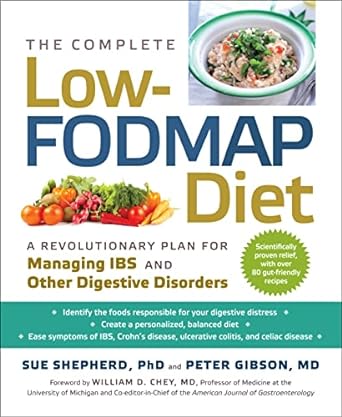 the complete low fodmap diet 1st edition sue shepherd phd ,peter gibson md ,william d. chey md 1615190805,