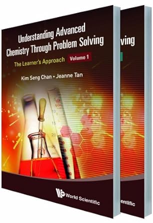 understanding advanced chemistry through problem solving the learner s approach 1st edition kim seng chan