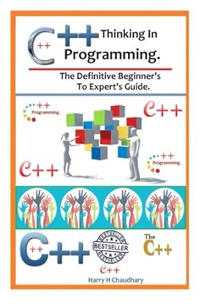 thinking in c++ programming the definitive beginners to experts guide 1st edition harry h chaudhary