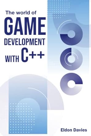 the world of game development with c++ 1st edition eldon davies b0b7hwpkl7, 979-8842349975