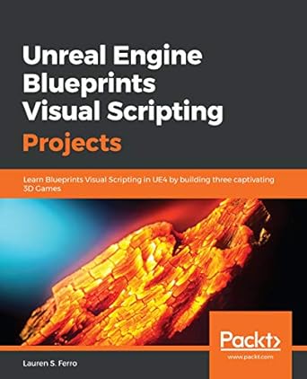 unreal engine blueprints visual scripting projects learn blueprints visual scripting in ue4 by building three