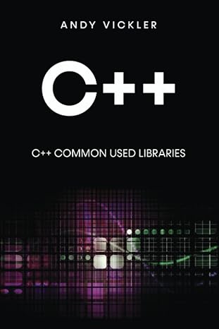 c++ c++ common used libraries 1st edition andy vickler b09zztrpnh, 979-8822317666