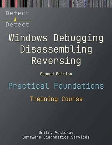 practical foundations of windows debugging disassembling reversing training course second edition 2nd edition