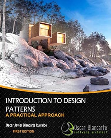 introduction to design patterns a practical approach 1st edition oscar javier blancarte iturralde 1719922896,