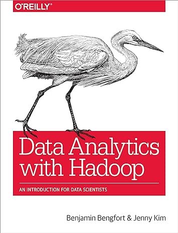 data analytics with hadoop an introduction for data scientists 1st edition benjamin bengfort, jenny kim