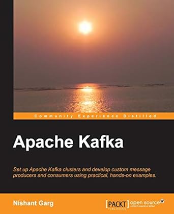 apache kafka 1st edition nishant garg 1782167935, 978-1782167938