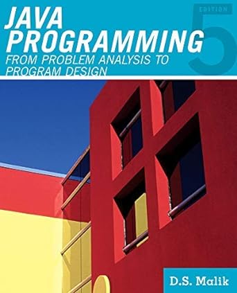 java programming from problem analysis to program design 1st edition d.s. malik b01fgktire