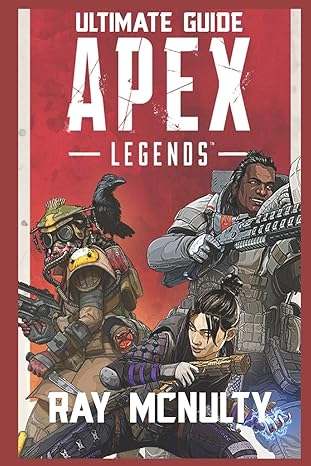 apex legends ultimate guide how to play and become the best player in apex legends for both beginners and