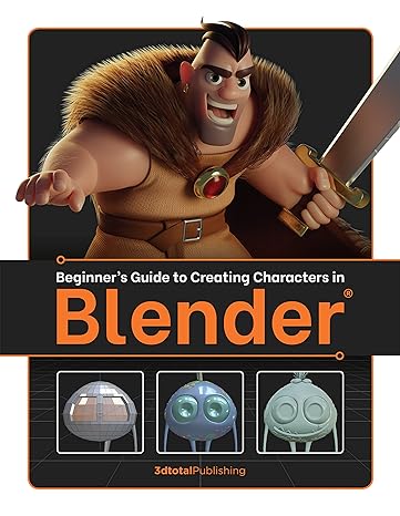 beginner s guide to creating characters in blender 1st edition 3dtotal publishing 1912843137, 978-1912843138