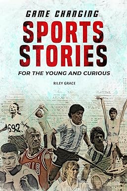 game changing sports stories 12 inspiring sports biographies to develop mental toughness for young athletes