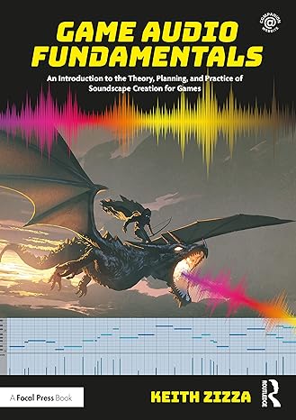 game audio fundamentals an introduction to the theory planning and practice of soundscape creation for games
