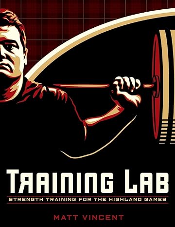 training lab strength training for the highland games max strength and power development for athletes 1st