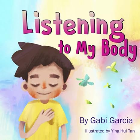 listening to my body a guide to helping kids understand the connection between their sensations and feelings