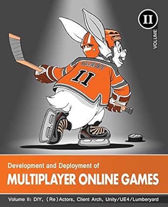 development and deployment of multiplayer online games vol ii diy actors client arch unity/ue4/