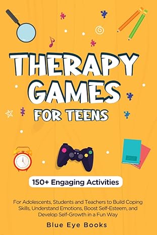 therapy games toolkit for teens 150 + engaging activities for adolescents students and teachers to build