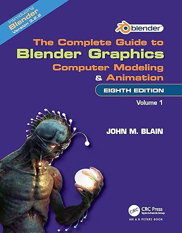 the complete guide to blender graphics computer modeling and animation volume one 8th edition john m. blain