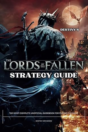 destiny s lords of the fallen strategy guide book the most complete 2023 unofficial tutorial blueprint for