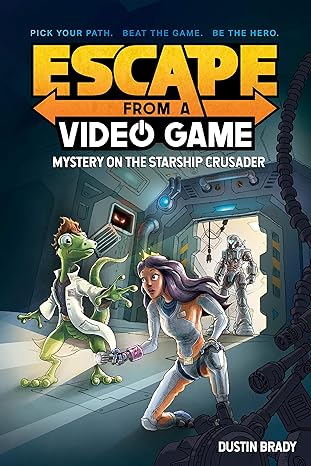 escape from a video game mystery on the starship crusader 1st edition dustin brady, jesse brady 1524858846,